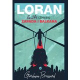 Štampar Makarije Gordana Brossard - Loran i ja između Zapada i Balkana Cene