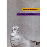 Školska knjiga POLITIKA BEZ MORALA? - Valentin Zsifkovits cijene