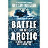 Harper Collins Publishers Ltd Hugh Sebag-Montefiore - Battle of the Arctic Cene