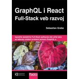 Kompjuter biblioteka - Beograd Sebastian Grebe - GraphQL i React: Full-Stack veb razvoj Cene