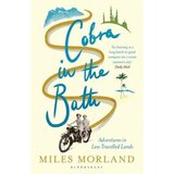 Macmillan Distribution Miles Morland - Cobra in the Bath: Adventures in Less Travelled Lands Cene