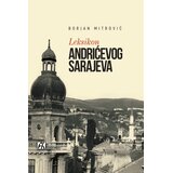 Akademska Knjiga Borjan Mitrović - Leksikon Andrićevog Sarajeva Cene