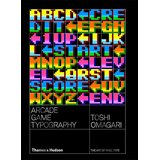 THAMES AND HUDSON Toshi Omagari - Arcade Game Typography: The Art Of Pixel Type Cene