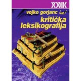 Biblioteka XX vek Vojko Gorjanc - Kritička leksikografija | ePonuda.com