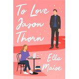 Harper Collins Publishers Ltd Ella Maise - To Love Jason Thorn | Eponuda.com