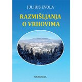 Ukronija Julijus Evola - Razmišljanja o vrhovima: planinarenje kao metafora za duhovnu potragu | ePonuda.com