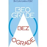Živojin Kara-Pešić - Beograde bez ograde
