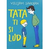 Kosmos Vilijam Sarojan
 - Tata ti si lud Cene