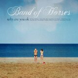  band of horses - why are you okay | Eponuda.com