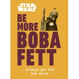 The Book Service Limited Joseph Jay Franco - Star Wars Be More Boba Fett Cene