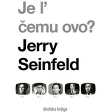 Je l' čemu ovo? (meki uvez), Jerry Seinfeld