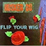  Husker Du - Flip Your Wig | Eponuda.com