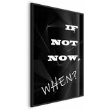  Plakat - If Not Now When? 29.7x42 Crni okvir | shoptok.hr