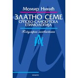 Prometej, Novi Sad Momir Nikić - Zlatno seme-srpsko sanskrtska etimologija | ePonuda.com