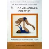 Advaita Aleksandar Loven, Lesli Loven
 - Put do vibrantnog zdravlja