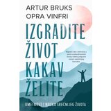 Publik Praktikum Izgradite život kakav želite - Opra Vinfri, Artur Bruks ( H0213 ) | ePonuda.com