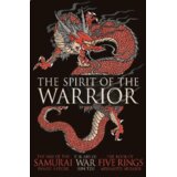 Arcturus Publishing Sun Tzu, Miyamoto Musashi, Inazo Nitobe - The Spirit of the Warrior Cene