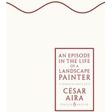 The Book Service Limited César Aira - An Episode in the Life of a Landscape Painter | Eponuda.com