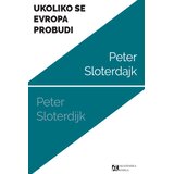 Akademska Knjiga Peter Sloterdajk - Ukoliko se Evropa probudi Cene