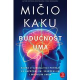 Heliks Mičio Kaku - Budućnost uma, 3. izdanje | ePonuda.com