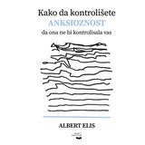 Veseli četvrtak Albert Elis - Kako da kontrolišete anksioznost | Eponuda.com