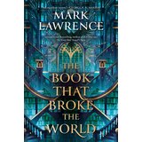 Harper Collins Publishers Ltd Mark Lawrence - The Book That Broke the World | Eponuda.com