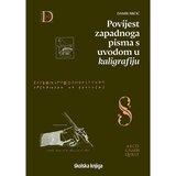 Školska knjiga Povijest zapadnog pisma s uvodom u kaligrafiju, Damir Brčić | shoptok.hr