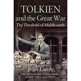 Harper Collins Publishers Ltd John Garth - Tolkien and the Great War: The Threshold of Middle-Earth Cene