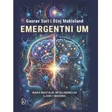 Gaurav Suri, Džej Makleland - Emergentni um: kako nastaje inteligencija ljudi i mašina