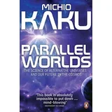 Michio Kaku - Parallel Worlds: The Science Of Alternative Universes And Our Future In The Cosmos