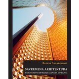 Službeni Glasnik Biljana Aranđelović - Savremena arhitektura i njen razvoj od kraja XIX veka | ePonuda.com