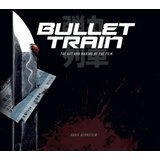 Macmillan Distribution Bullet Train: The Art and Making of the Film Cene