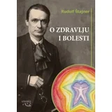 Rudolf Štajner - O zdravlju i bolesti