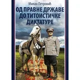 Milan Petrović - Od pravne države do titoističke diktature