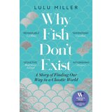 Harper Collins Publishers Ltd Lulu Miller - Why Fish Don't Exist Cene
