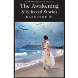 Wordsworth Editions Kate Chopin - The Awakening and Selected Stories Cene