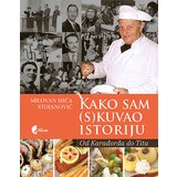Službeni Glasnik Milovan Stojanović - Kako sam (s)kuvao istoriju | ePonuda.com