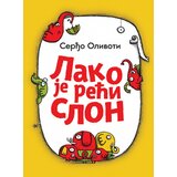 Laguna Serđo Olivoti
 - Lako je reći slon Cene