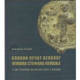 Istorijski muzej Srbije Benjamin Hekić - Olovni pečat velikog župana Stefana Nemanje u Istorijskom muzeju Srbije | Eponuda.com