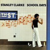 Stanley Clarke - School Days | Eponuda.com