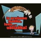 Bill Waterson - Iz prašume mačka, luda... ubilačka