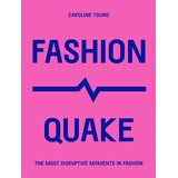 Quatro Caroline Young - FashionQuake: The Most Disruptive Moments in Fashion | Eponuda.com