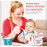 Artish Anina kuhinja za najmlajše (3. izdaja): več kot 160 preizkušenih jedi Cene