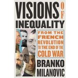 Visions of Inequality: From the French Revolution to the End of the Cold War