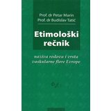 NNK international Budislav Tatić, Petar D. Marin - Etimološki rečnik naziva rodova i vrsta vaskularne flore Evrope Cene