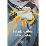 Geopoetika Dalibor Pejić - Balada o ubici i ubici i ubici Cene