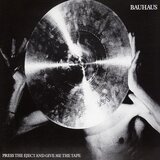 Bauhaus - Press the Eject and Give Me the Tape | Eponuda.com