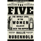 The Book Service Limited Hallie Rubenhold - The Five: The Untold Lives Of The Women Killed By Jack The Ripper Cene