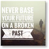  Motivacijska slika na platnu Never base your future_002 | Shoptok.si