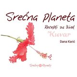 Srećna planeta Dana Karić
 - : kuvar, recepti za život